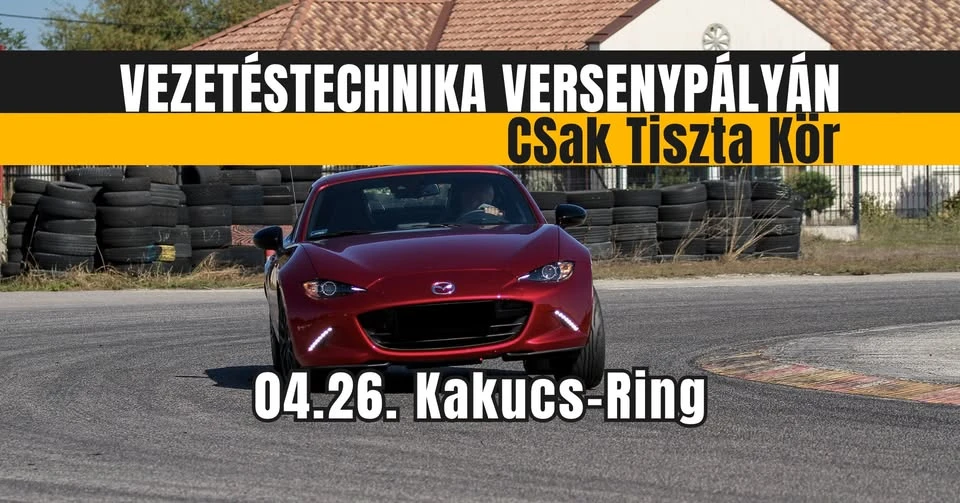 Vezetéstechnika versenypályán - Csak Tiszta Kör