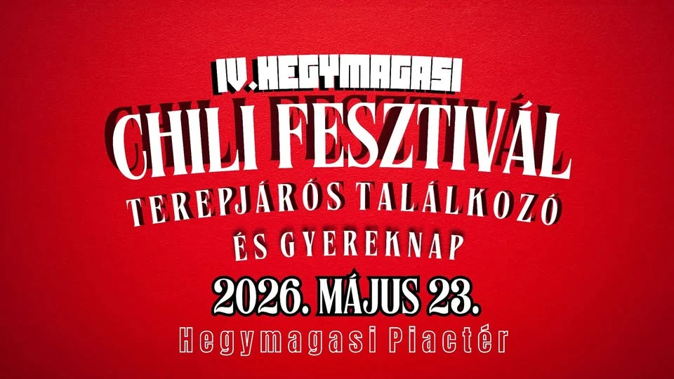 IV. Hegymagasi Chili Fesztivál - Terepjáró Találkozó és Gyereknap