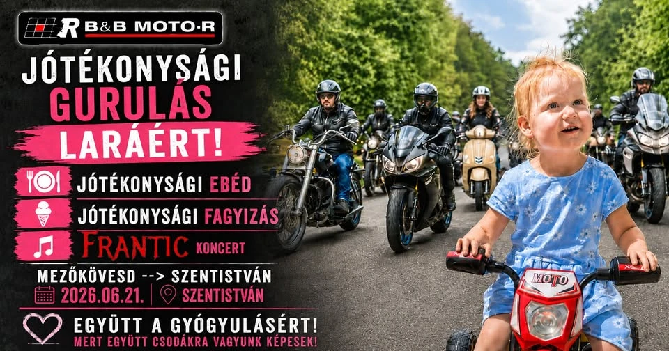 Motoros jótékonysági gurulás Lara gyógyulásáért