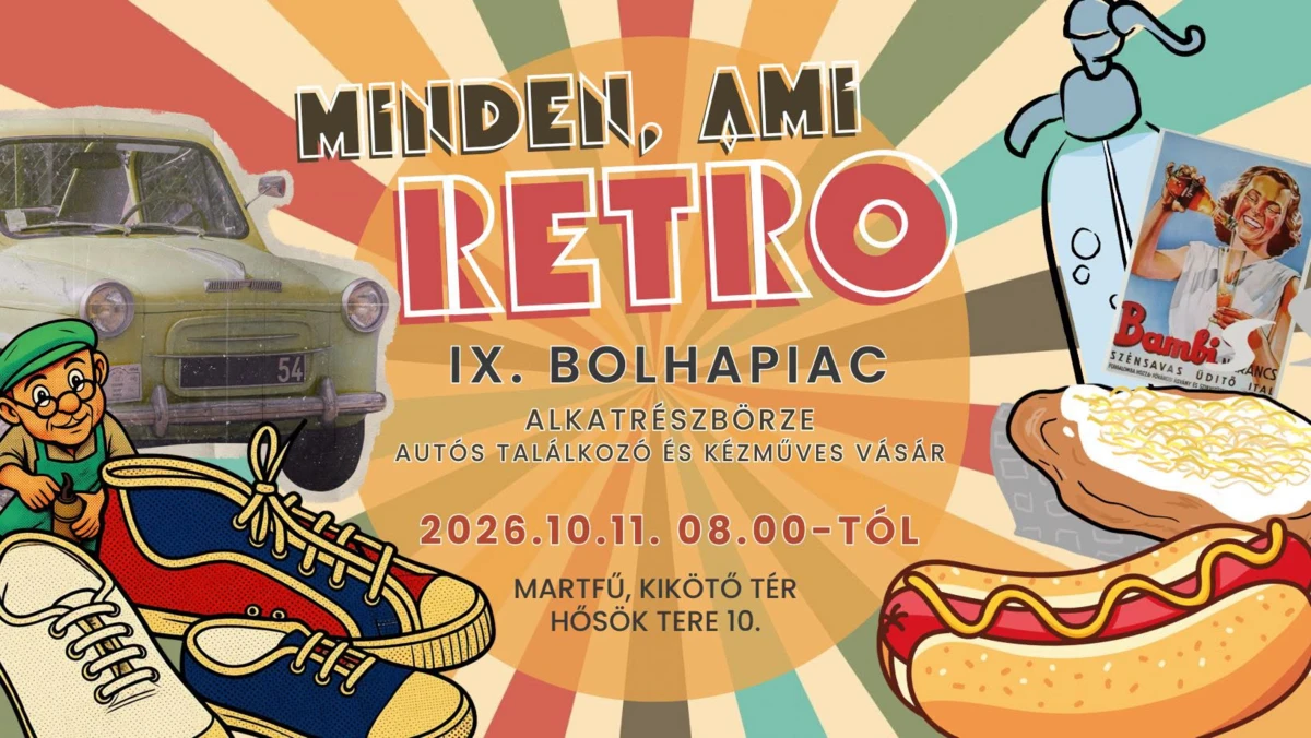 IX. RETRO BOLHAPIAC, ALKATRÉSZBÖRZE, AUTÓSTALÁLKOZÓ ÉS KÉZMŰVES VÁSÁR MARTFŰ