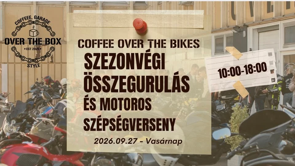 Coffee Over The Bikes - Szezonvégi összegurulás és motoros szépségverseny!