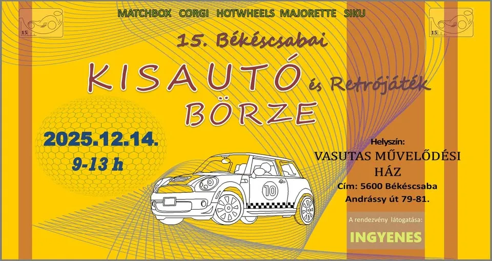 15. Békéscsabai KISAUTÓ és Retrójáték Börze 